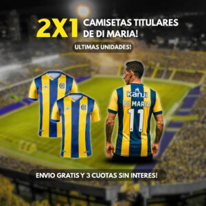 ¡OFERTA EXCLUSIVA! 2x1 CAMISETA TITULAR ROSARIO CENTRAL – VUELTA DE DI MARÍA